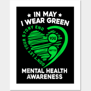 In May We Wear Green For Mental Health Awareness You Posters and Art